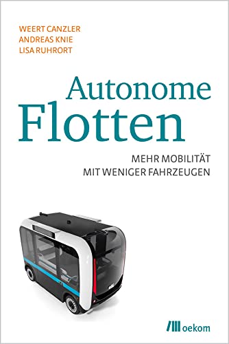 Autonome Flotten: Mehr Mobilität mit weniger Fahrzeugen von Oekom Verlag GmbH